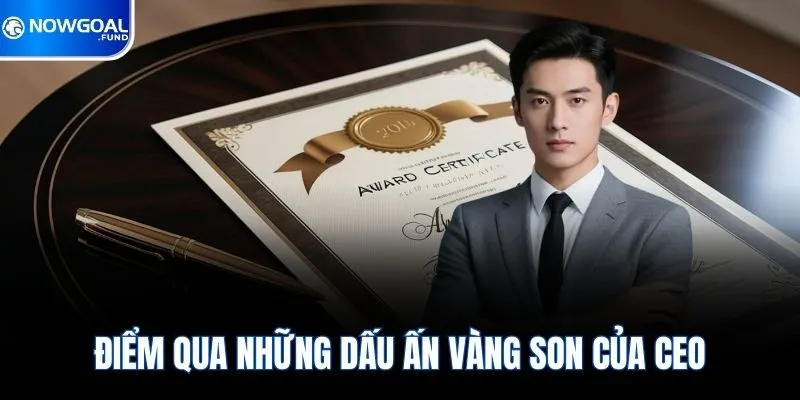 Điểm qua những dấu ấn vàng son của CEO