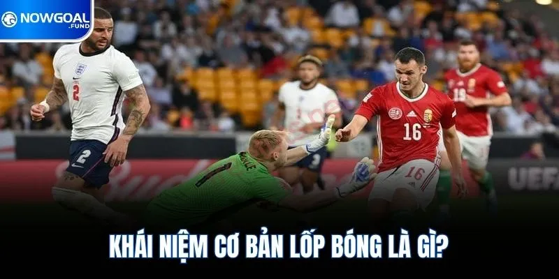 Khái niệm cơ bản lốp bóng là gì?